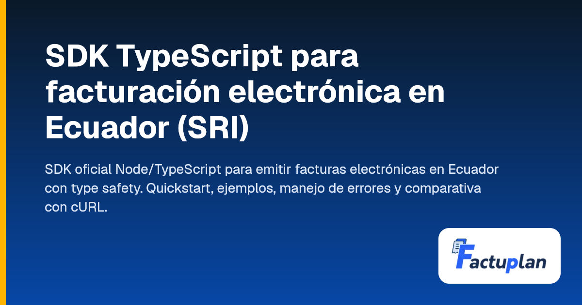 SDK TypeScript para facturación electrónica en Ecuador (SRI) | Factuplan